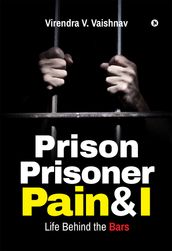 Prison Prisoner Pain & I