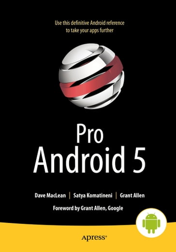 Pro Android 5 - Satya Komatineni - Grant Allen - Dave MacLean