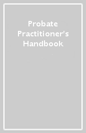 Probate Practitioner s Handbook