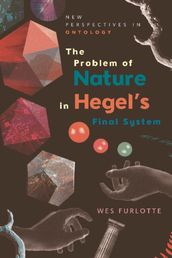 Problem of Nature in Hegel s Final System