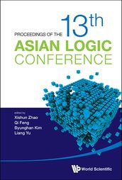 Proceedings Of The 13th Asian Logic Conference