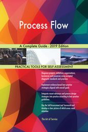 Process Flow A Complete Guide - 2019 Edition