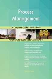 Process Management A Complete Guide - 2019 Edition