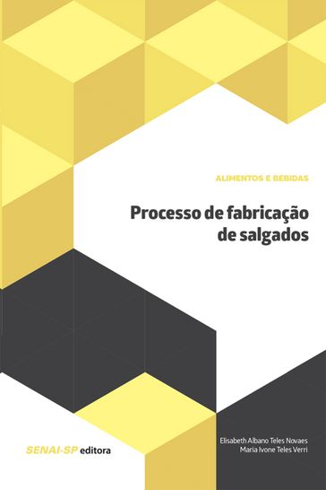 Processo de fabricação de salgados - Elisabeth Albano Teles Novaes - Maria Ivone Teles Verri