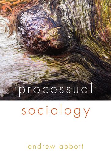 Processual Sociology - Andrew Abbott