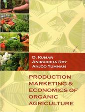 Production Marketing & Economics Of Organic Agriculture