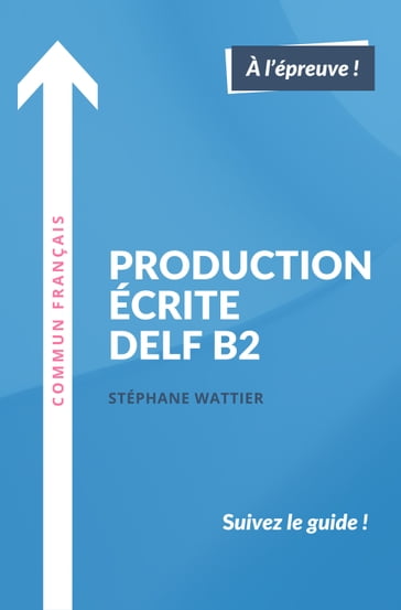 Production écrite DELF B2 - Stéphane Wattier