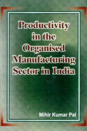 Productivity in the Organised Manufacturing Sector in India
