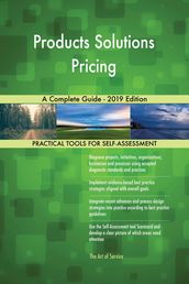 Products Solutions Pricing A Complete Guide - 2019 Edition