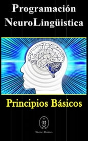 Programación NeuroLingüistica Principios básicos