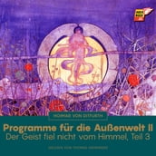 Programme für die Außenwelt II (Der Geist fiel nicht vom Himmel - Teil 3)