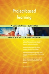 Project-based learning A Complete Guide - 2019 Edition
