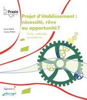 Projet d établissement : nécessité, rêve ou opportunité ? (ePub)