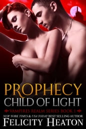 Prophecy: Child of Light (Vampires Realm Romance Series #1)