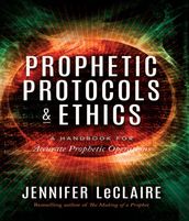 Prophetic Protocols & Ethics