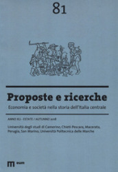 Proposte e ricerche. Economia e società nella storia dell Italia centrale (2018). 81: Estate/Autunno
