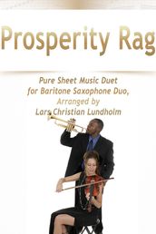 Prosperity Rag Pure Sheet Music Duet for Baritone Saxophone Duo, Arranged by Lars Christian Lundholm
