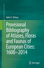 Provisional Bibliography of Atlases, Floras and Faunas of European Cities: 16002014