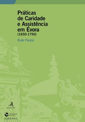 Práticas de Caridade e Assistência em Évora (1650-1750)