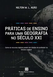 Práticas de Ensino para uma Geografia no Século XXI