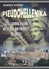 Pseudohellenika czyli siedem esejów na siedem dni podróy po Grecji