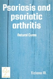 Psoriasis and psoriatic arthritis