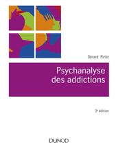 Psychanalyse des addictions - 3e éd.