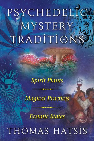 Psychedelic Mystery Traditions - Thomas Hatsis