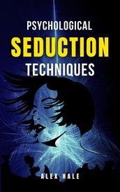 Psychological Seduction Techniques
