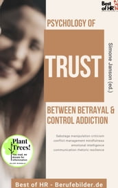 Psychology of Trust! Between Betrayal & Control Addiction
