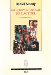 Psychopathologie de l actuel, Evénements - tome 3