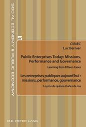 Public Enterprises Today: Missions, Performance and Governance  Les entreprises publiques aujourd hui : missions, performance, gouvernance