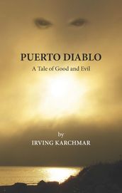 Puerto Diablo: A Tale of Good and Evil