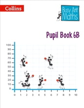 Pupil Book 6B (Busy Ant Maths)