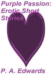 Purple Passion: Erotic Short Stories