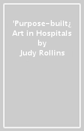  Purpose-built¿ Art in Hospitals