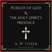 Pursuit of God & The Holy Spirit s Presence