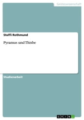 Pyramus und Thisbe