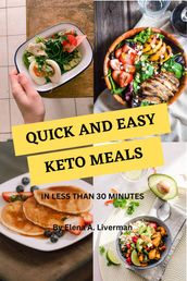 QUICK AND EASY KETO MEALS IN LESS THAN 30 MINUTES