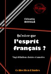 Qu est-ce que l esprit français ? - Vingt définitions choisies et annotées [édition intégrale revue et mise à jour]