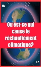 Qu est-ce qui cause le réchauffement climatique?