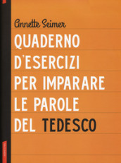 Quaderno d esercizi per imparare le parole del tedesco