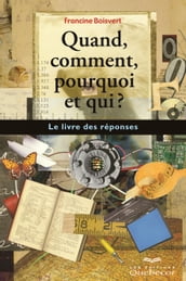 Quand, comment, pourquoi et qui?