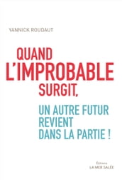 Quand l improbable surgit, un autre futur revient dans la partie !