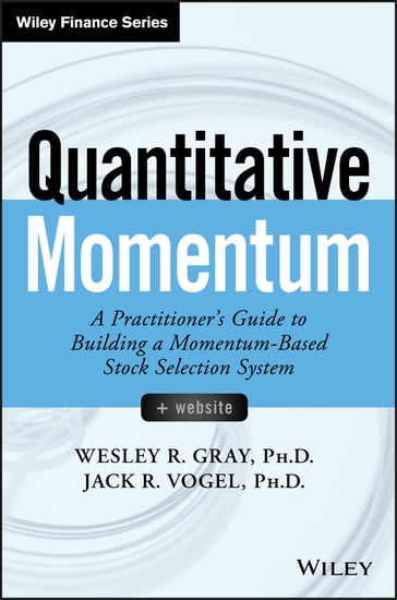 Quantitative Momentum - Wesley R. Gray - Jack R. Vogel