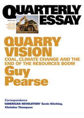 Quarterly Essay 33 Quarry Vision