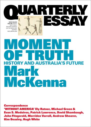 Quarterly Essay 69 Moment of Truth - Mark McKenna