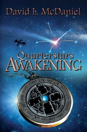 Quarterstars Awakening: War for the Quarterstar Shards: Book Two