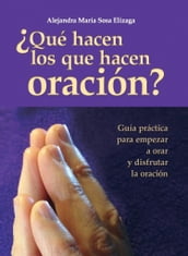 Qué hacen los que hacen oración?