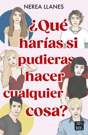 Qué harías si pudieras hacer cualquier cosa?